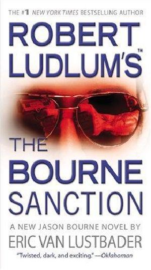 [Jason Bourne 06] • Robert Ludlum's the Bourne Sanction